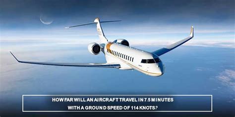 How Far Will an Aircraft Travel in 7.5 Minutes? And Why Do Clouds Sometimes Look Like Airplanes?