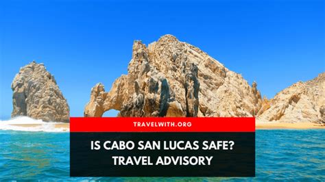 Is Cabo San Lucas Safe to Travel To? Exploring the Myths and Realities of a Tropical Paradise